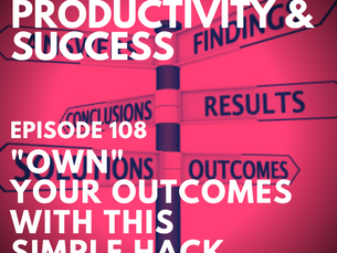 Episode 108 | OWN YOUR SUCCESS WITH THIS SIMPLE ACRONYM