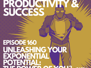 #160 | UNLEASHING YOUR EXPONENTIAL POTENTIAL: The Power of You Squared (Part 4)