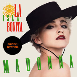 003: La Isla Bonita (Shigeki Tropical Island Rework) - Madonna