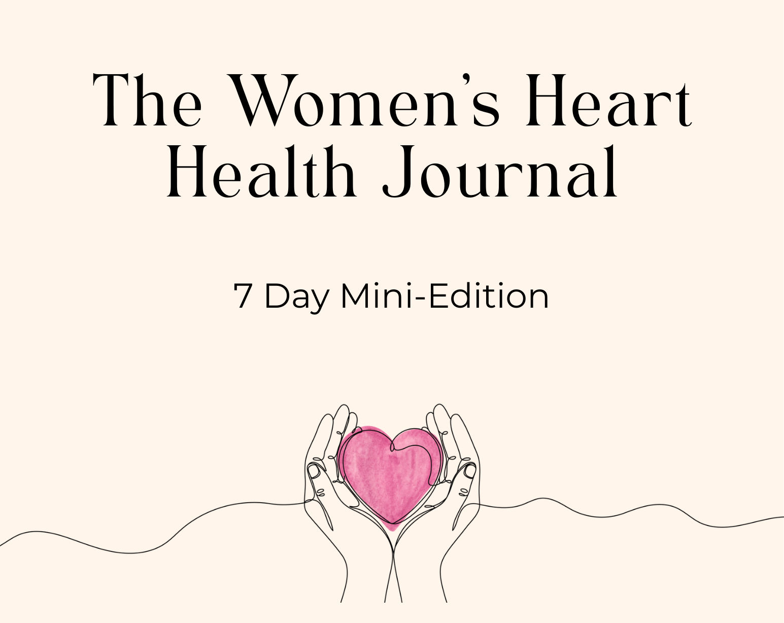 The 7 Day Mini Women's Heart Health Journal