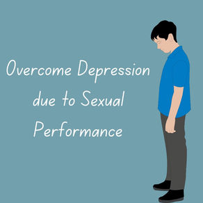 Overcome depression due to sexual performance