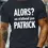 Miniature : Tee-Shirt "Alors on attend pas Patrick....."