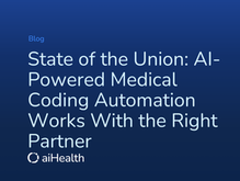 State of the Union: AI-Powered Medical Coding Automation Works With the Right Partner