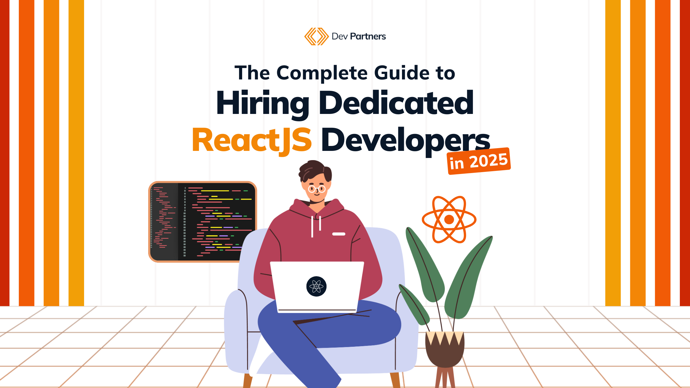 The Complete Guide to Hiring Dedicated ReactJS Developers in 2025