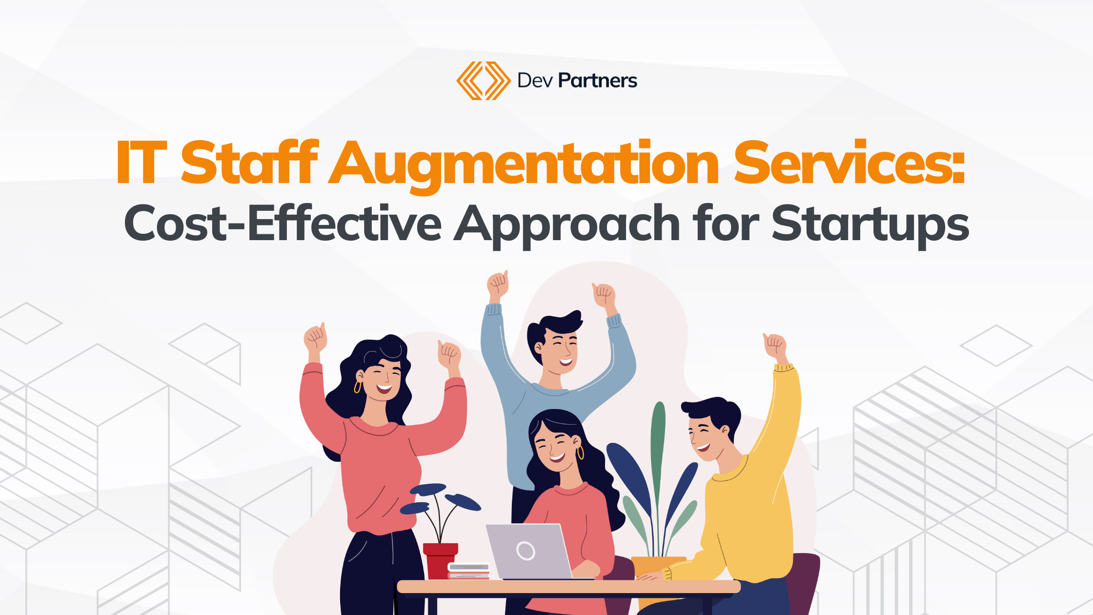 IT Staff Augmentation Services: Cost-Effective Approach for Startups