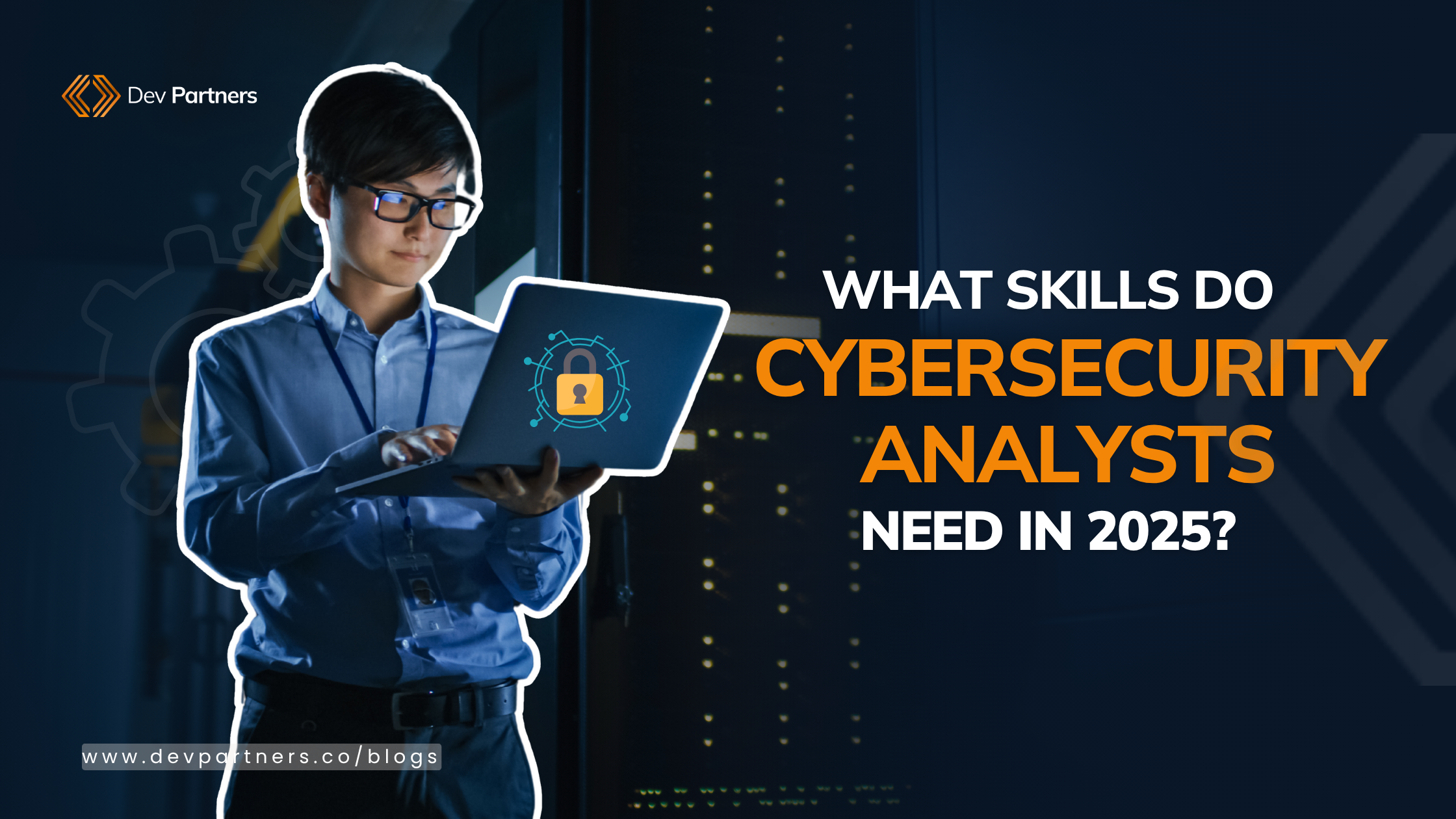 What Skills Do Cybersecurity Analysts Need in 2025?