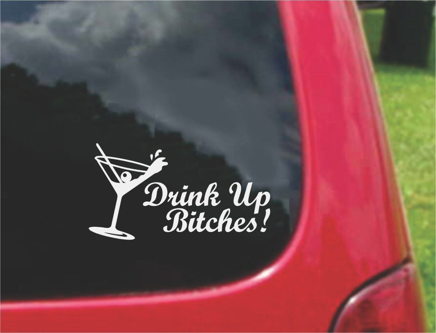 Set (2 Pieces) Drink Up Bitches! Sticker Decals 20 Colors To Choose From.  U.S.A
