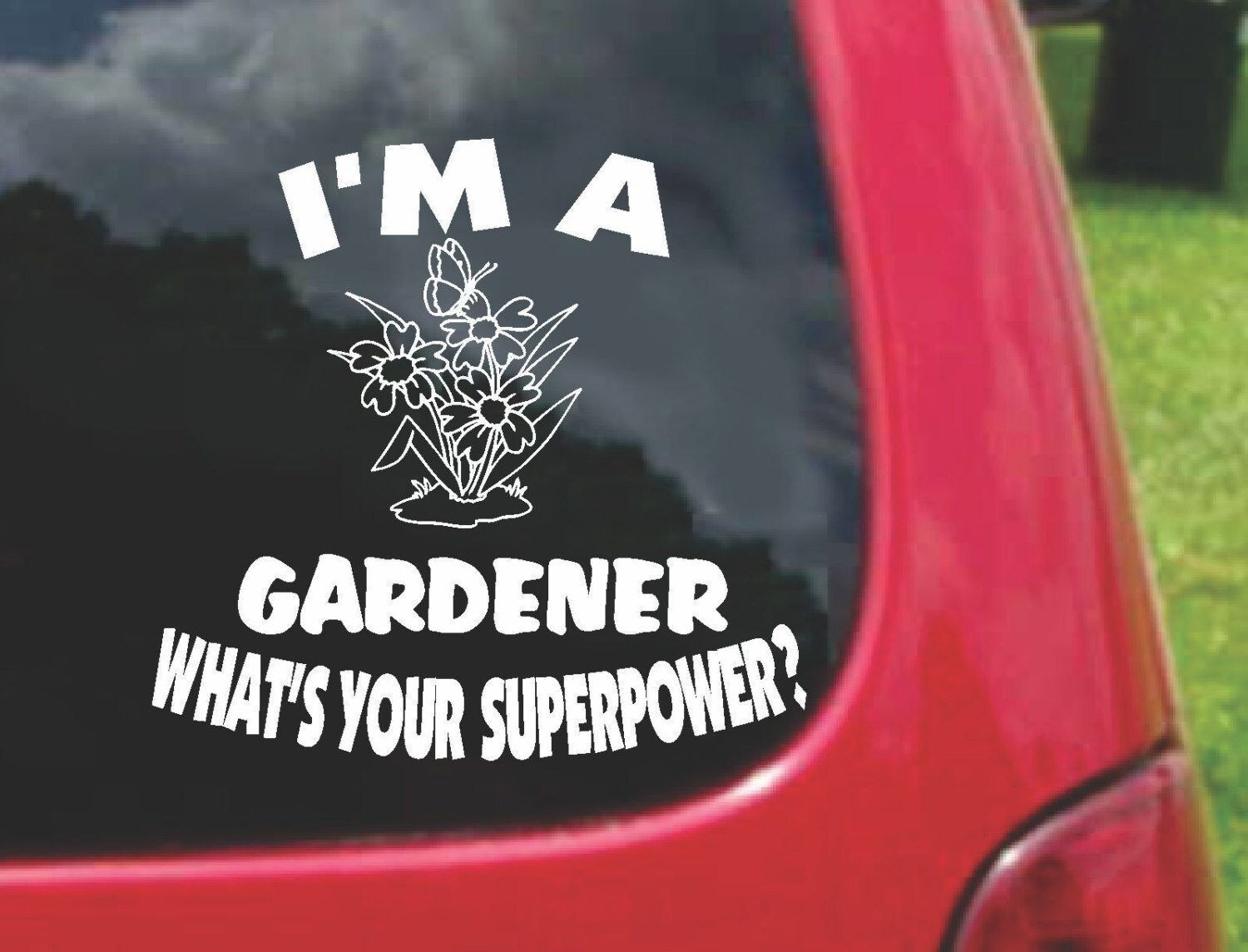 Set (2 Pieces) I'm a GARDENER  What's Your Superpower? Sticker Decals 20 Colors 