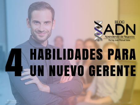 4 Habilidades para un Nuevo Gerente