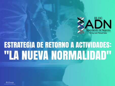 Estrategia de Retorno a Actividades: "La Nueva Normalidad"