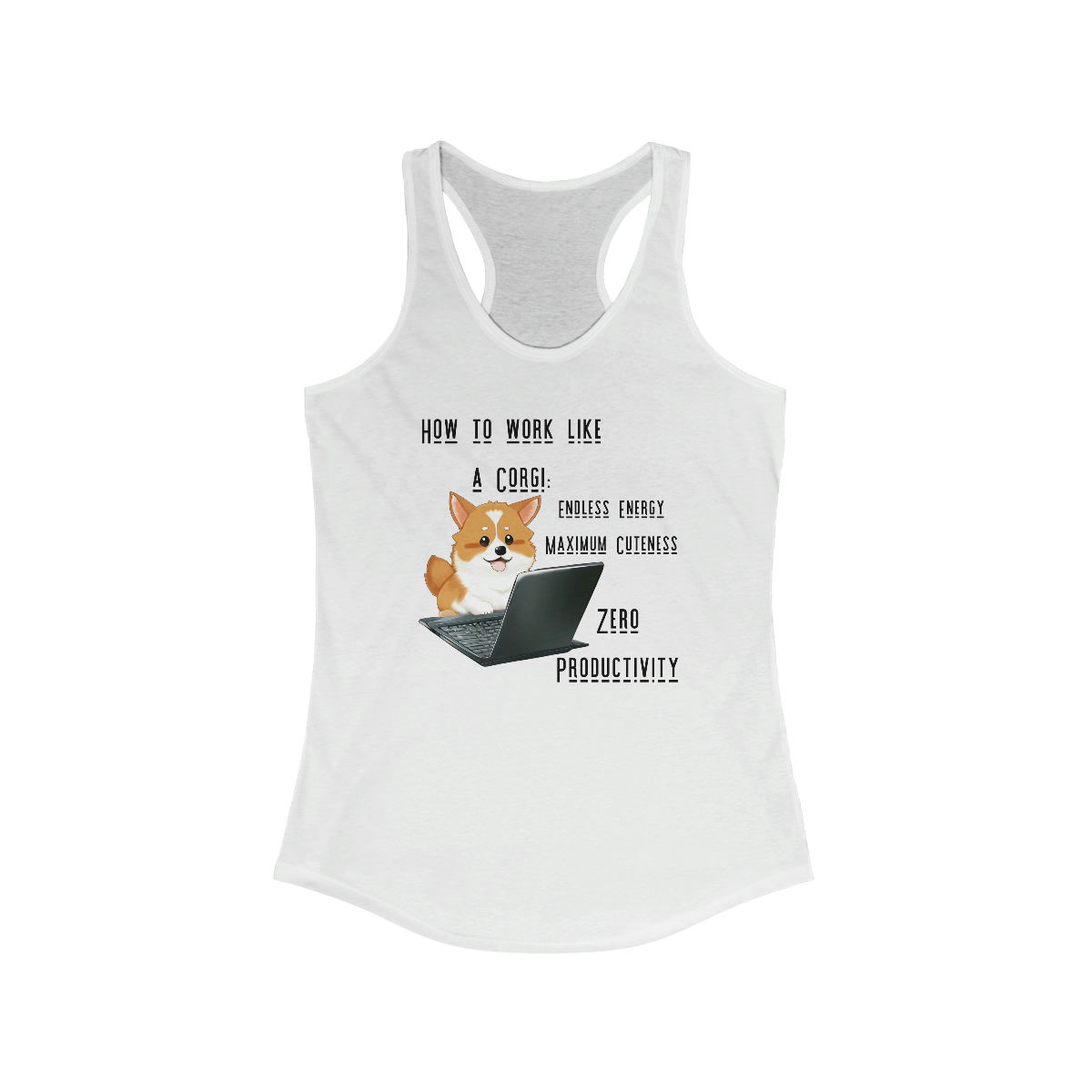 How to Work Like a Corgi Women's Ideal Racerback Tank Top! 