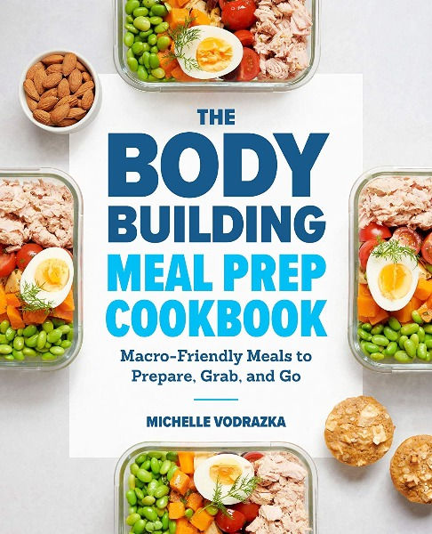 The Body Building Meal Prep Cookbook