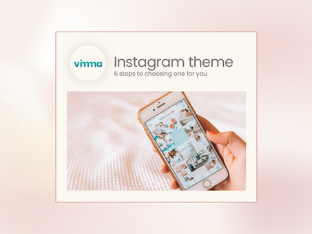 6 steps for choosing a perfect Instagram theme