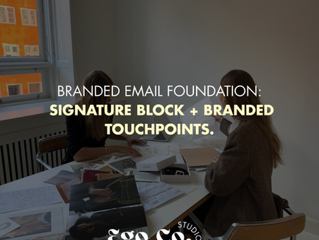 Branded Email Foundation: Signature Block + Branded Touchpoints