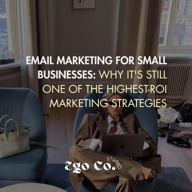 Email Marketing for Small Businesses: Why It's Still One of the Highest-ROI Marketing Strategies