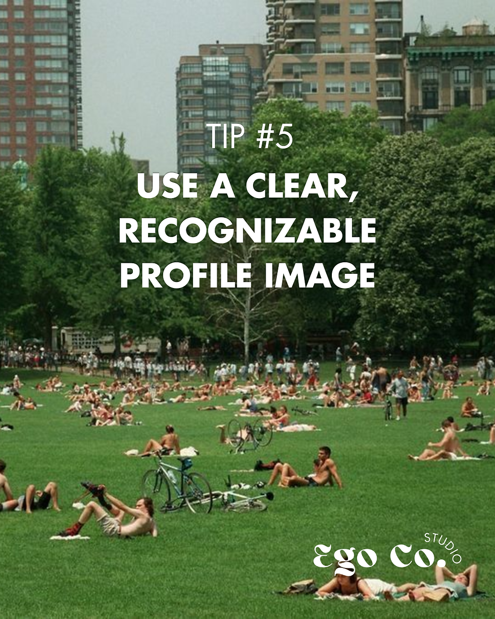 Use a clear, recognizable profile image