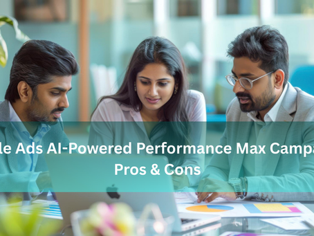 Google Ads AI-Powered Performance Max Campaigns: Pros & Cons