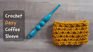 Crochet Daisy Coffee Sleeve Pattern & Tutorial