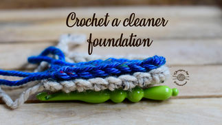 Crochet a Cleaner Foundation (How to)Â Video Tutorial