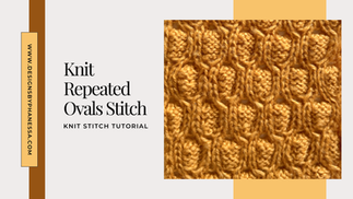 Knit Repeated Ovals Stitch Pattern & Tutorial