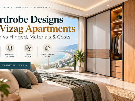Wardrobe Designs for Vizag Apartments — Sliding vs Hinged, Materials & Costs