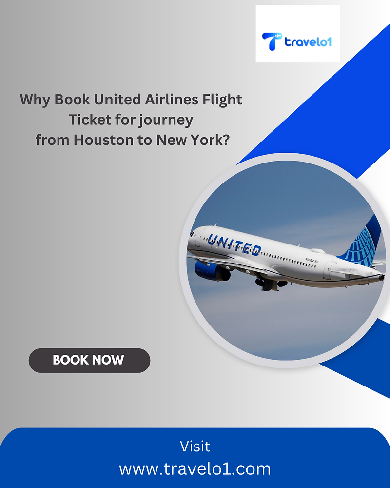 Why Book United Airlines Flight Ticket for journey from Houston to New York?