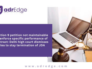 Gavel and balance scale on a desk next to text about Delhi High Court Section 9 JDA termination ruling.