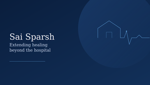 Sai Sparsh: Extending healing beyond the hospital — healthcare innovation and community care