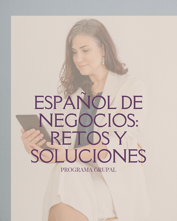 FORMACIÓN GRUPAL_ESPAÑOL DE NEGOCIOS: RETOS Y SOLUCIONES