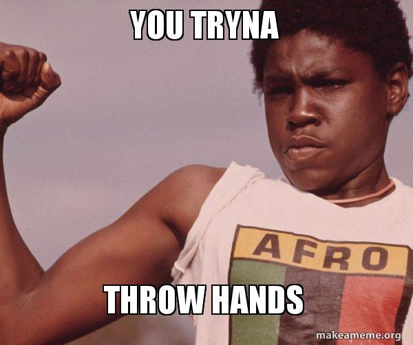 How do you throw hands?