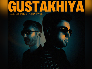 Soul-Stirring Single "GUSTAKHIYA" by thisisSHARDUL and ADDY PAULL Explores Deep Emotional Turmoil