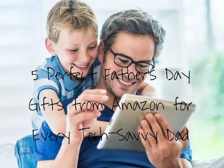 5 Perfect Father's Day Gifts from Amazon for Every Tech-Savvy Dad