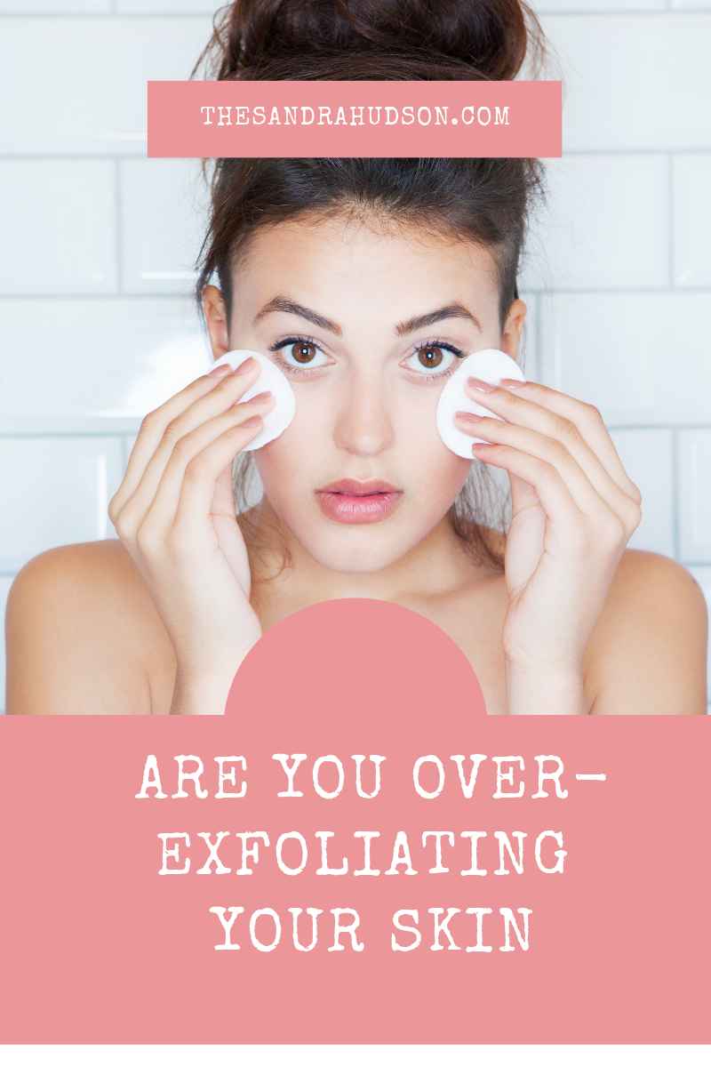 over exfoliating your skin