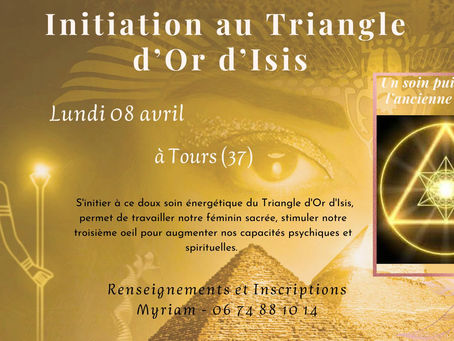 Initiation au Triangle d'Or d'Isis à l'Équilibre 37 à La Riche - Lundi 08 avril