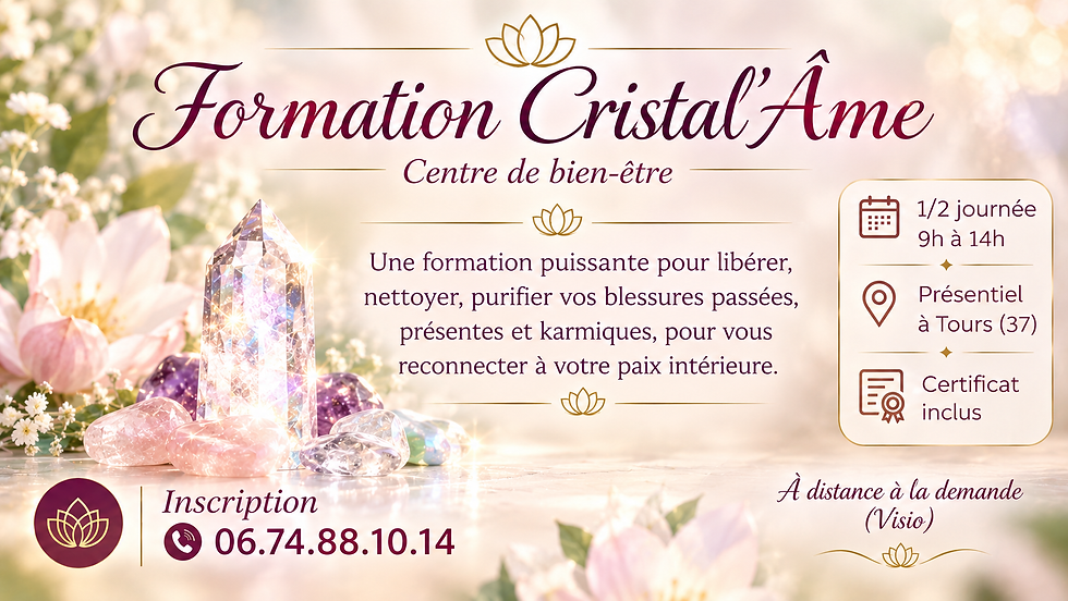 Formation Cristal'âme à Tours (37) Mardi 13 Octobre 2026 - Réservez votre place par téléphone ou en ligne