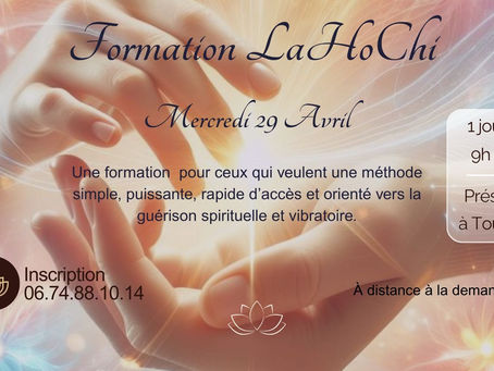 Formation LaHoChi à Tours (37) le 29 Avril ; accueillez cette énergie bienveillante pour transformer votre vie.