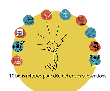 10 bons réflexes pour décrocher vos subventions