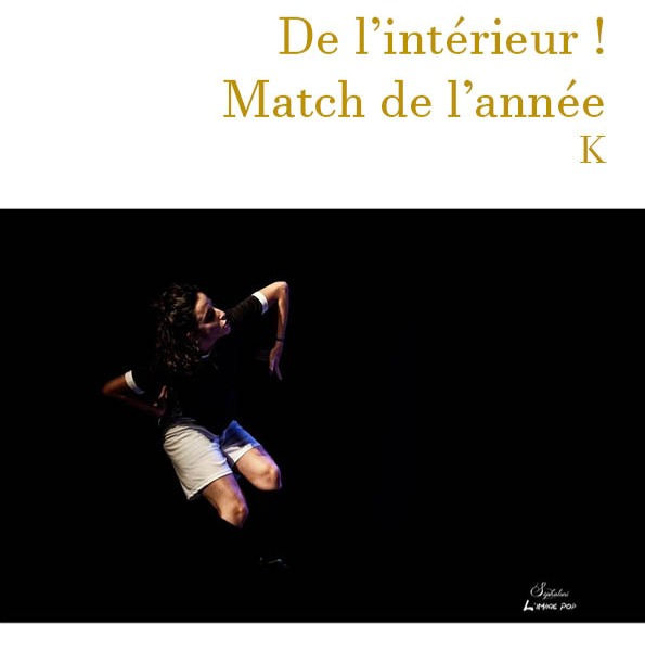 De l'intérieur ! Match de l'année