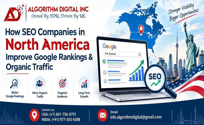 How SEO Companies in North America Improve Google Rankings & Organic Traffic