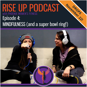 Episode 4: Being Mindful