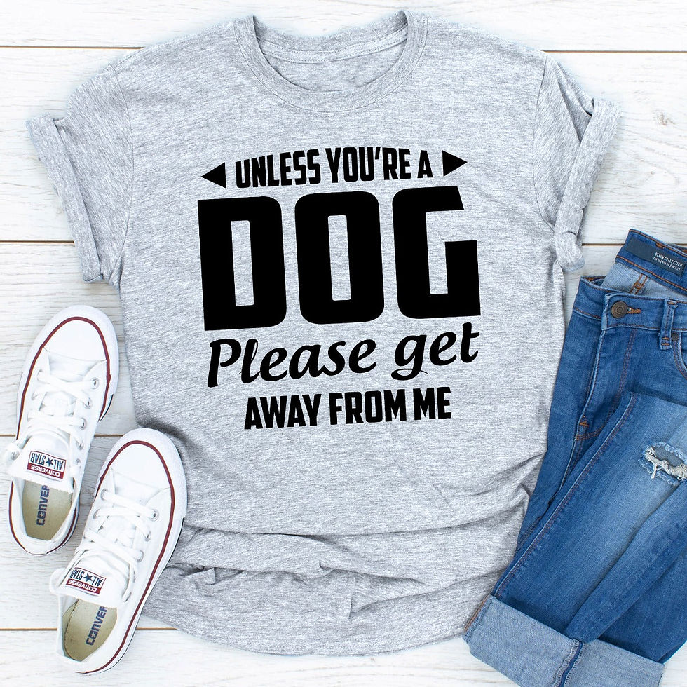 Thumbnail: Unless You're a Dog Please Get Away From Me T-Shirt