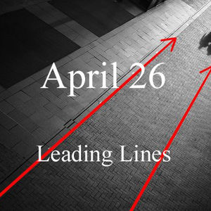 April 26 -Leading Lines