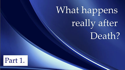 Part 1. What happens really after death.