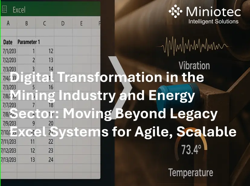 Digital Transformation in the Mining Industry and Energy Sector: Moving Beyond Legacy Excel Systems for Agile, Scalable Innovation 