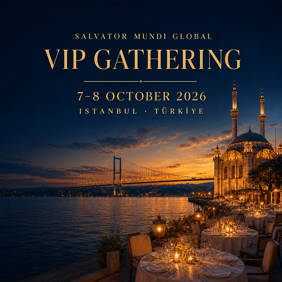 Salvator Mundi Global – VIP Gathering Istanbul
