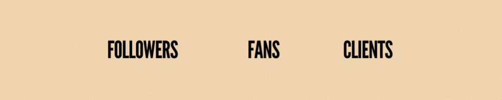 Followers into Fans into Clients.gif