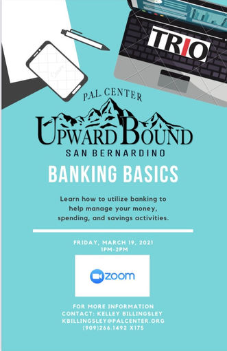 	Banking Basics presented by PAL Center's Upward Bound Program
