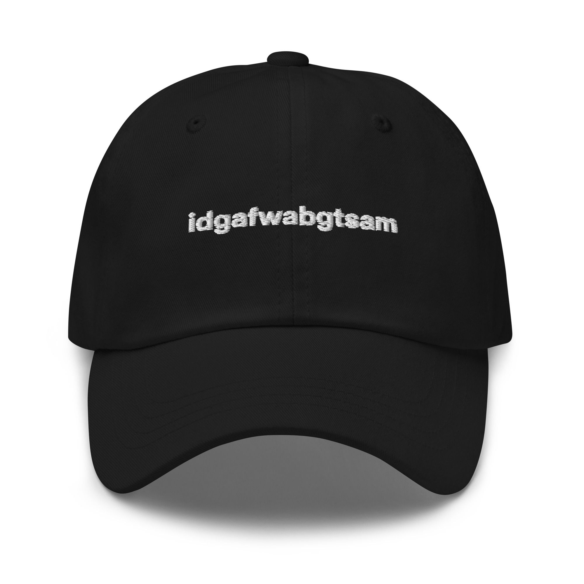 "idgafwabgtsam" Embroidered Dad Hat (White Font)