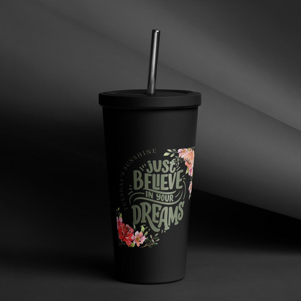 Thumbnail: "Just Believe in Your Dreams" Insulated Tumbler w/ straw