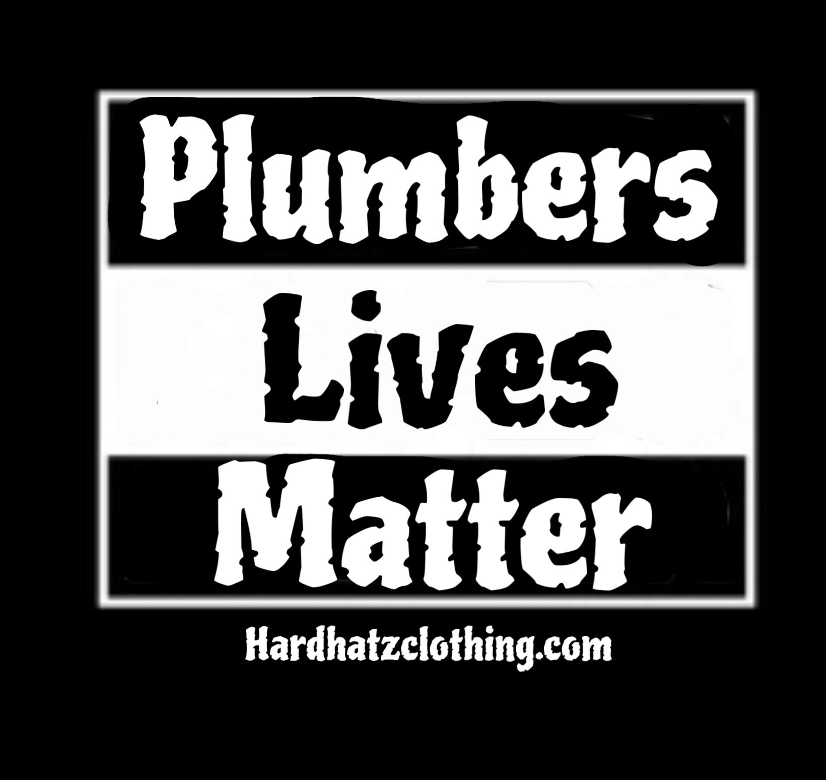 Plumbers Lives Matter Hard Hatz Clothing Sticker